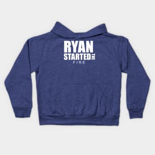 Ryan Started the Fire Kids Hoodie